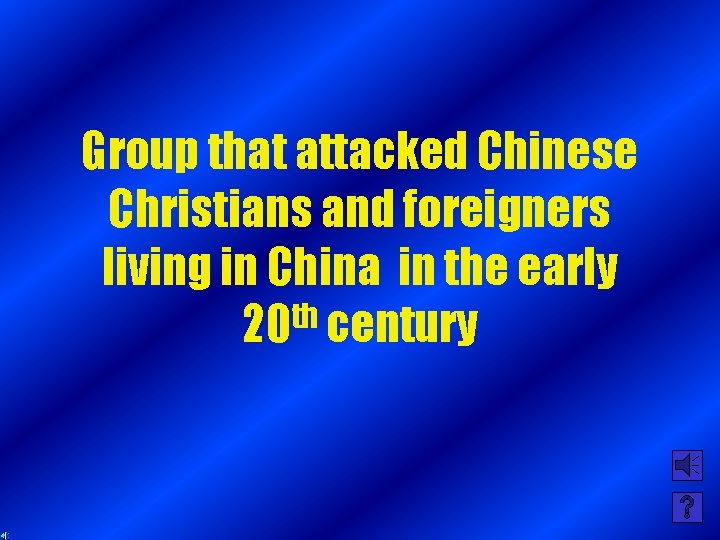 Group that attacked Chinese Christians and foreigners living in China in the early th