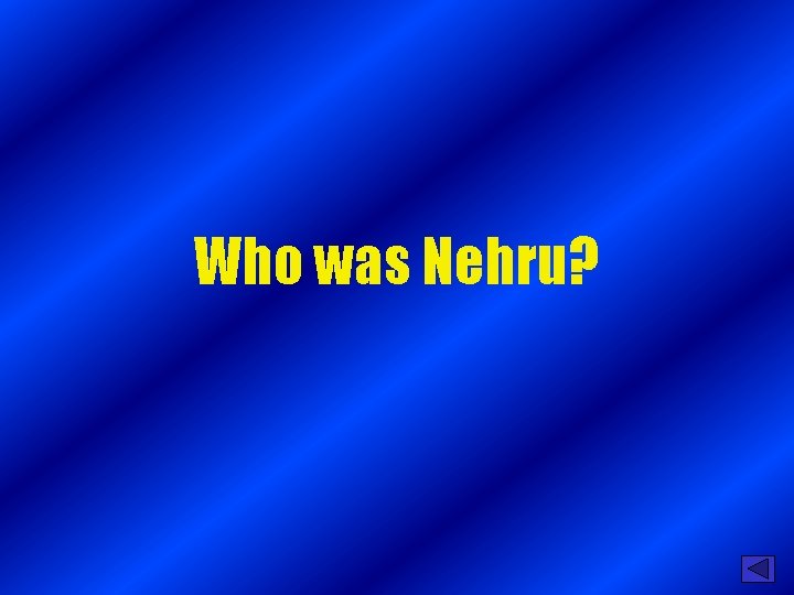 Who was Nehru? 