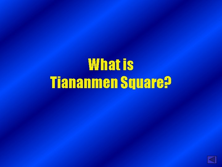 What is Tiananmen Square? 