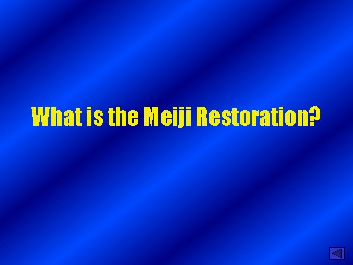 What is the Meiji Restoration? 