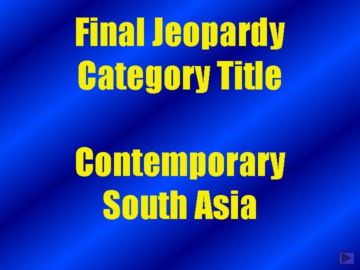 Final Jeopardy Category Title Contemporary South Asia 