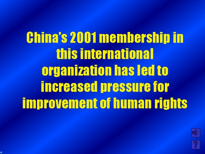 China’s 2001 membership in this international organization has led to increased pressure for improvement