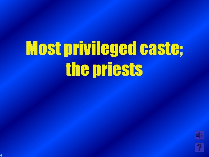 Most privileged caste; the priests 