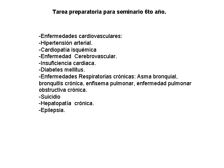 Tarea preparatoria para seminario 6 to año. -Enfermedades cardiovasculares: -Hipertensión arterial. -Cardiopatía isquémica -Enfermedad Tarea preparatoria para seminario 6 to año. -Enfermedades cardiovasculares: -Hipertensión arterial. -Cardiopatía isquémica -Enfermedad