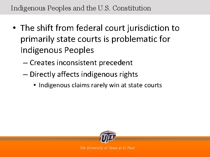 Indigenous Peoples and the U. S. Constitution • The shift from federal court jurisdiction