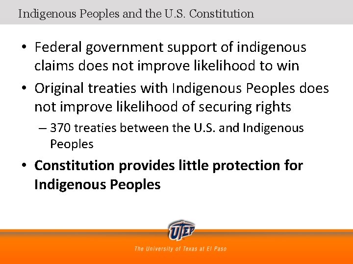 Indigenous Peoples and the U. S. Constitution • Federal government support of indigenous claims
