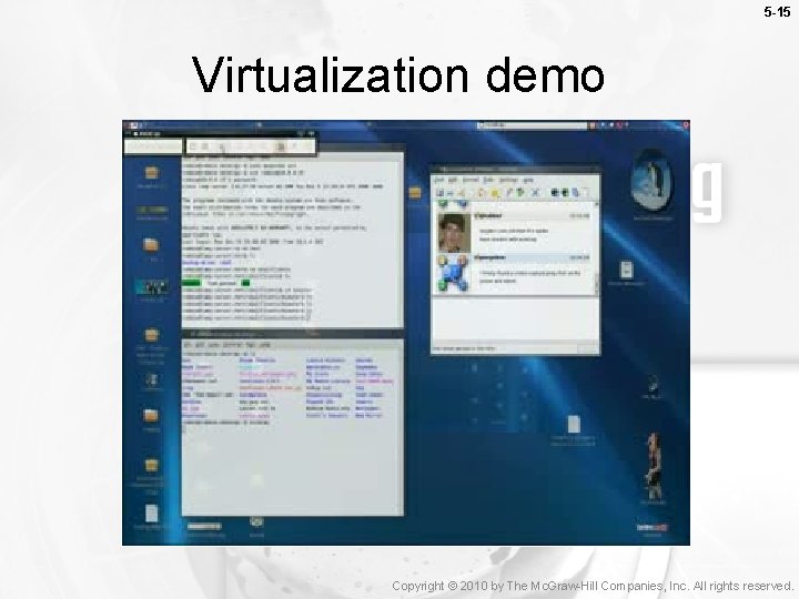 5 -15 Virtualization demo Copyright © 2010 by The Mc. Graw-Hill Companies, Inc. All