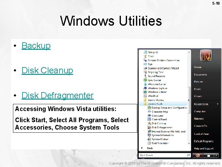 5 -18 Windows Utilities • Backup • Disk Cleanup • Disk Defragmenter Accessing Windows