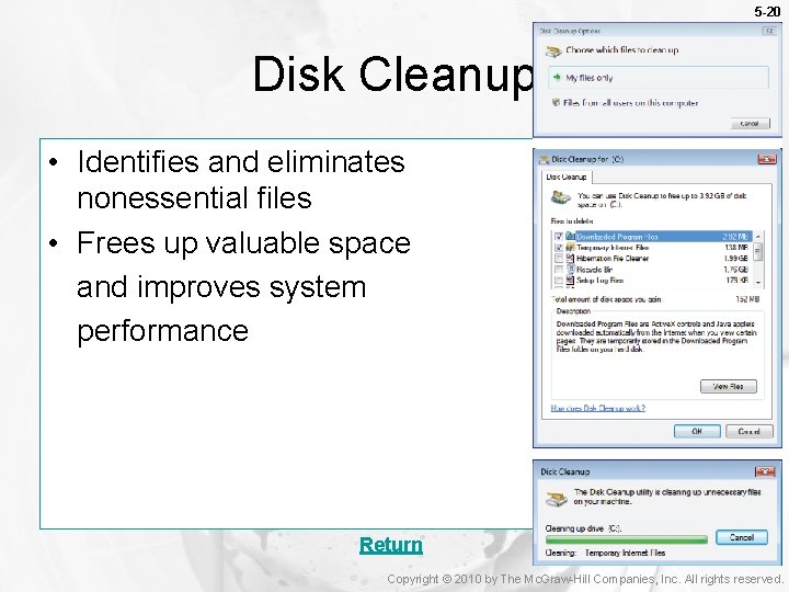 5 -20 Disk Cleanup • Identifies and eliminates nonessential files • Frees up valuable