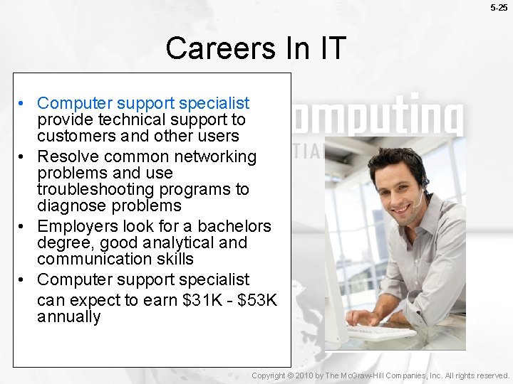 5 -25 Careers In IT • Computer support specialist provide technical support to customers