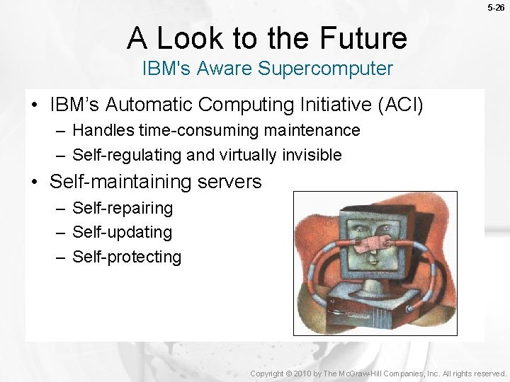 5 -26 A Look to the Future IBM's Aware Supercomputer • IBM’s Automatic Computing