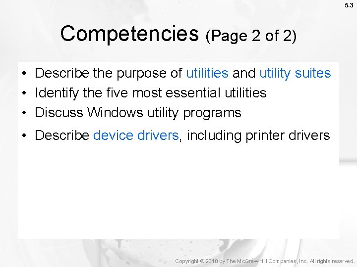 5 -3 Competencies (Page 2 of 2) • Describe the purpose of utilities and