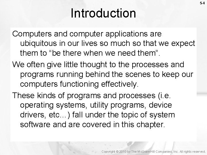 5 -4 Introduction Computers and computer applications are ubiquitous in our lives so much