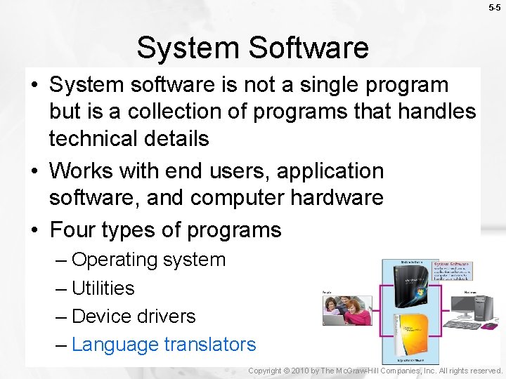 5 -5 System Software • System software is not a single program but is