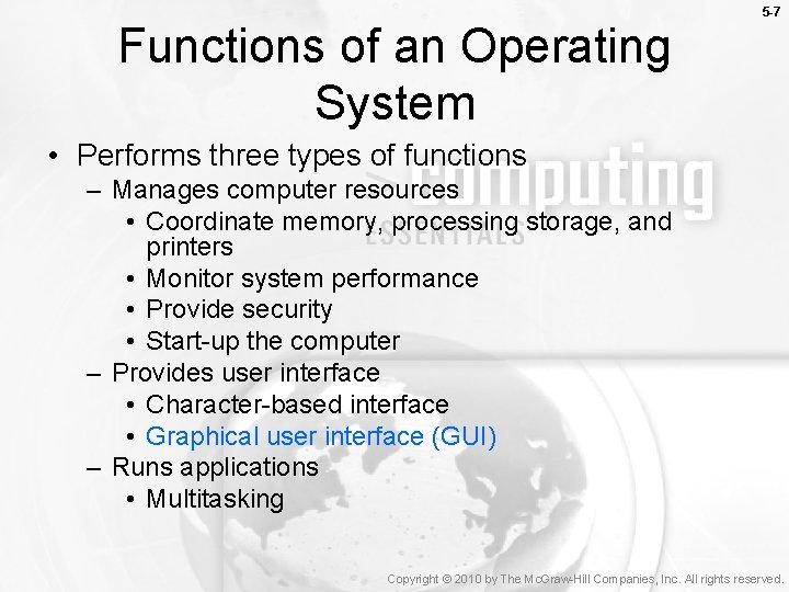 Functions of an Operating System 5 -7 • Performs three types of functions –