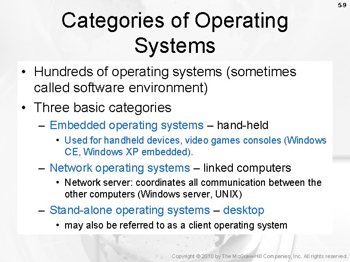 Categories of Operating Systems 5 -9 • Hundreds of operating systems (sometimes called software