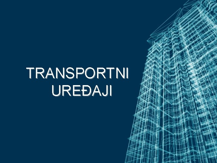 TRANSPORTNI UREĐAJI 