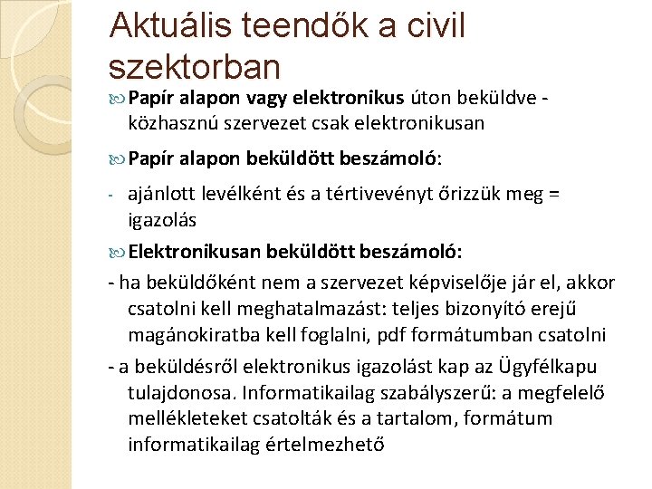 Aktuális teendők a civil szektorban Papír alapon vagy elektronikus úton beküldve - közhasznú szervezet