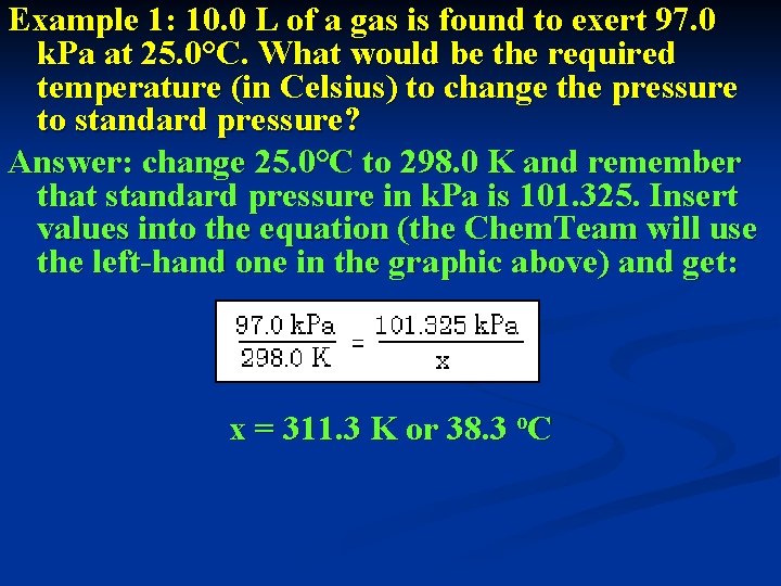 Example 1: 10. 0 L of a gas is found to exert 97. 0