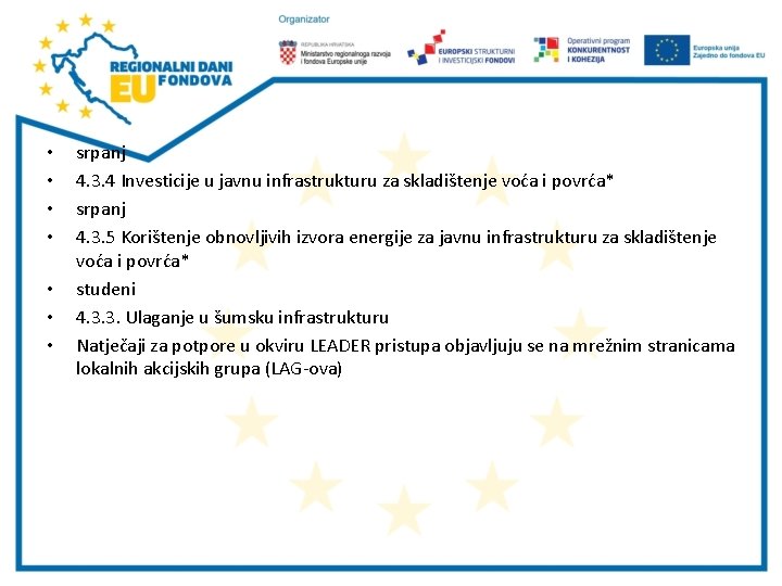  • • srpanj 4. 3. 4 Investicije u javnu infrastrukturu za skladištenje voća