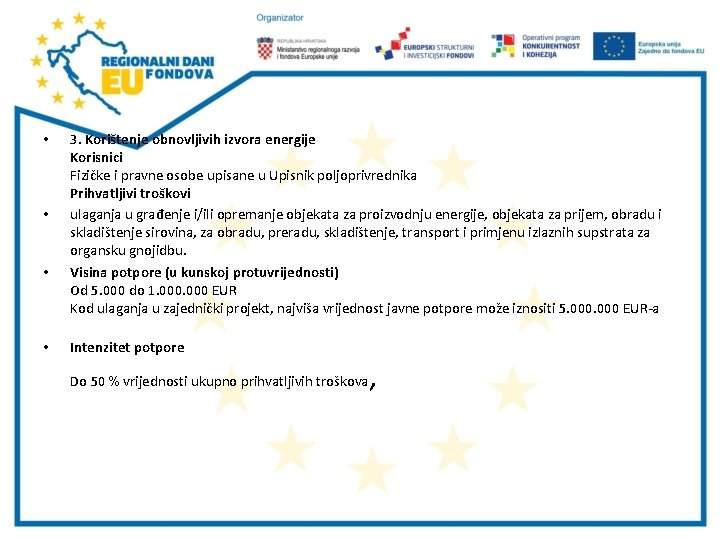  • • 3. Korištenje obnovljivih izvora energije Korisnici Fizičke i pravne osobe upisane