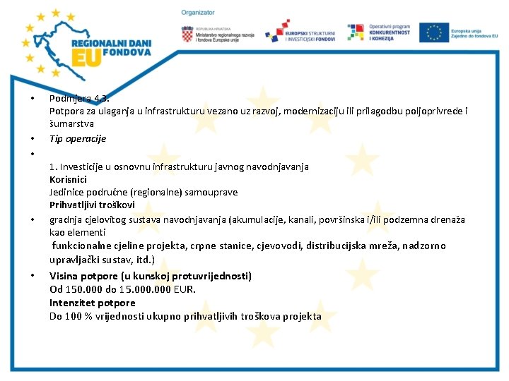  • • • Podmjera 4. 3. Potpora za ulaganja u infrastrukturu vezano uz