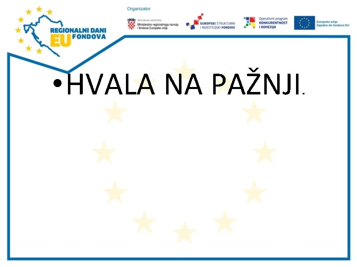  • HVALA NA PAŽNJI. 