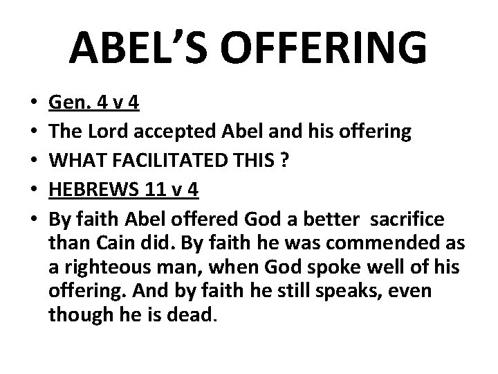 ABEL’S OFFERING • • • Gen. 4 v 4 The Lord accepted Abel and