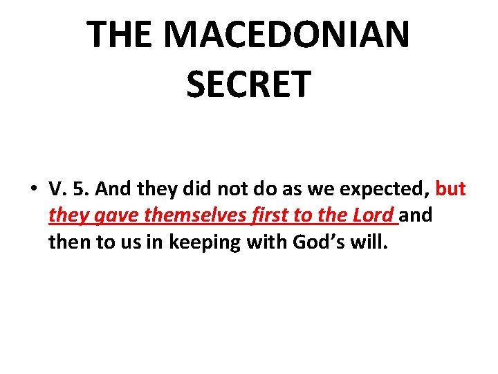 THE MACEDONIAN SECRET • V. 5. And they did not do as we expected,