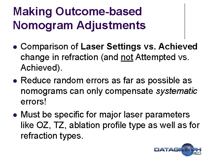 Making Outcome-based Nomogram Adjustments l l l Comparison of Laser Settings vs. Achieved change
