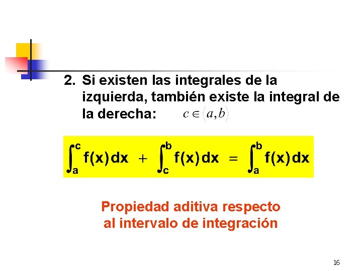 2. Si existen las integrales de la izquierda, también existe la integral de la