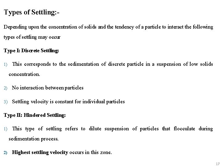 Types of Settling: Depending upon the concentration of solids and the tendency of a