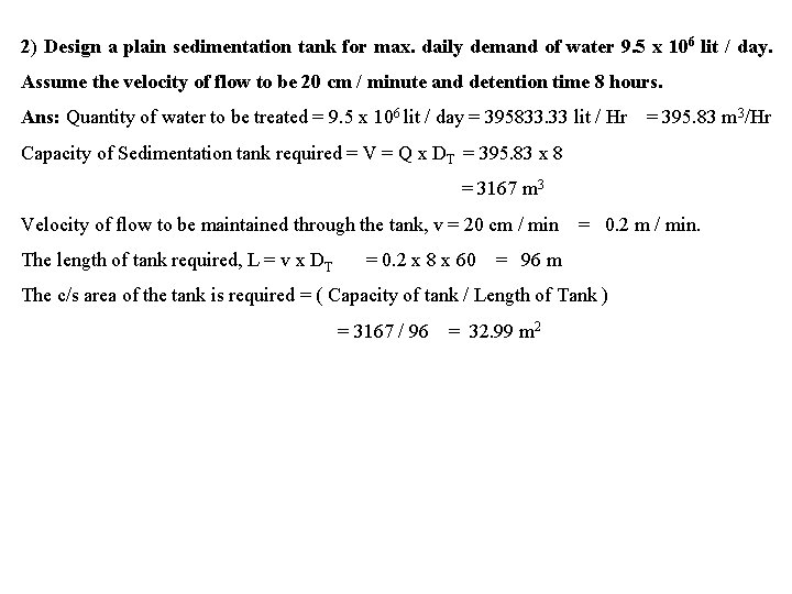 2) Design a plain sedimentation tank for max. daily demand of water 9. 5