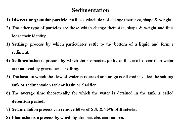 Sedimentation 1) Discrete or granular particle are those which do not change their size,
