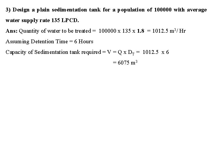 3) Design a plain sedimentation tank for a population of 100000 with average water
