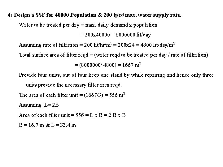 4) Design a SSF for 40000 Population & 200 lpcd max. water supply rate.