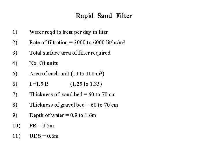 Rapid Sand Filter 1) Water reqd to treat per day in liter 2) Rate