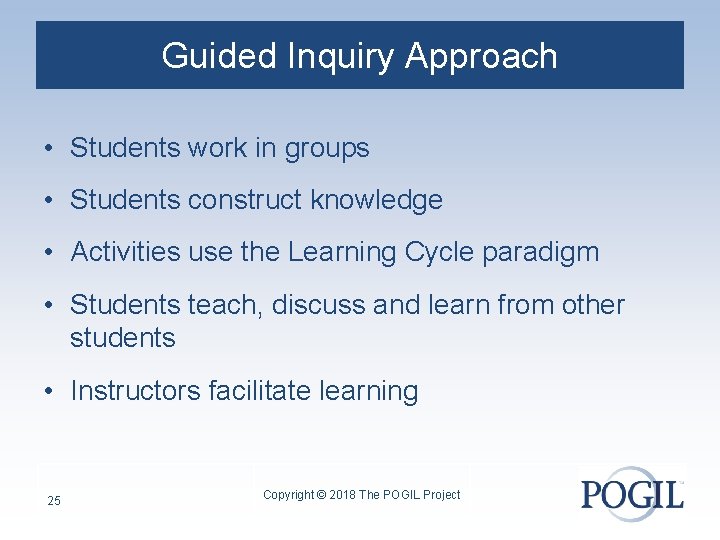 Guided Inquiry Approach • Students work in groups • Students construct knowledge • Activities