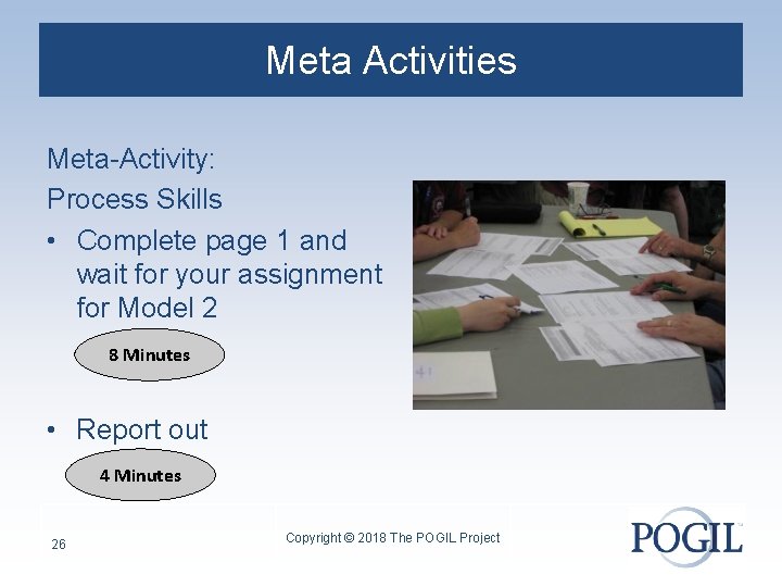 Meta Activities Meta-Activity: Process Skills • Complete page 1 and wait for your assignment