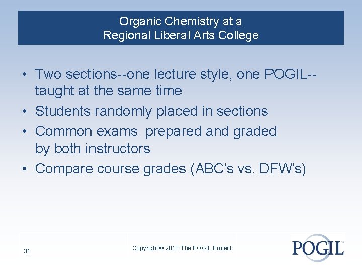 Organic Chemistry at a Regional Liberal Arts College • Two sections--one lecture style, one