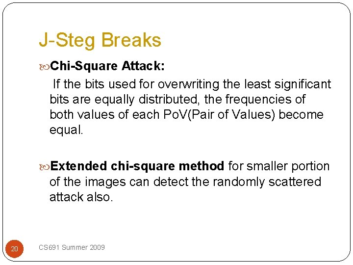 J-Steg Breaks Chi-Square Attack: If the bits used for overwriting the least significant bits