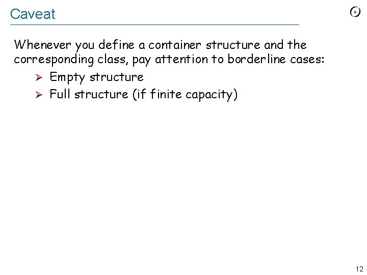 Caveat Whenever you define a container structure and the corresponding class, pay attention to