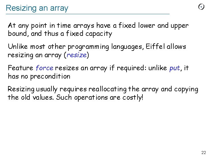 Resizing an array At any point in time arrays have a fixed lower and