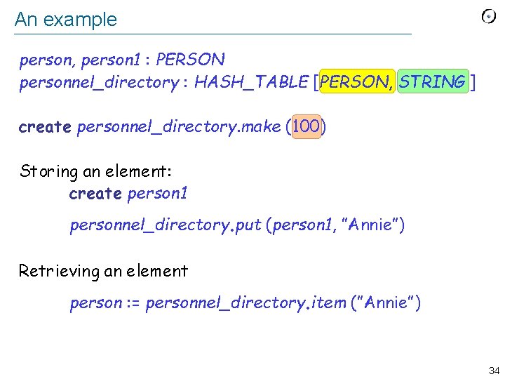 An example person, person 1 : PERSON personnel_directory : HASH_TABLE [PERSON, STRING ] create