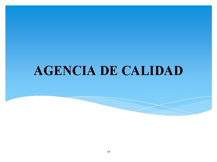 AGENCIA DE CALIDAD 17 