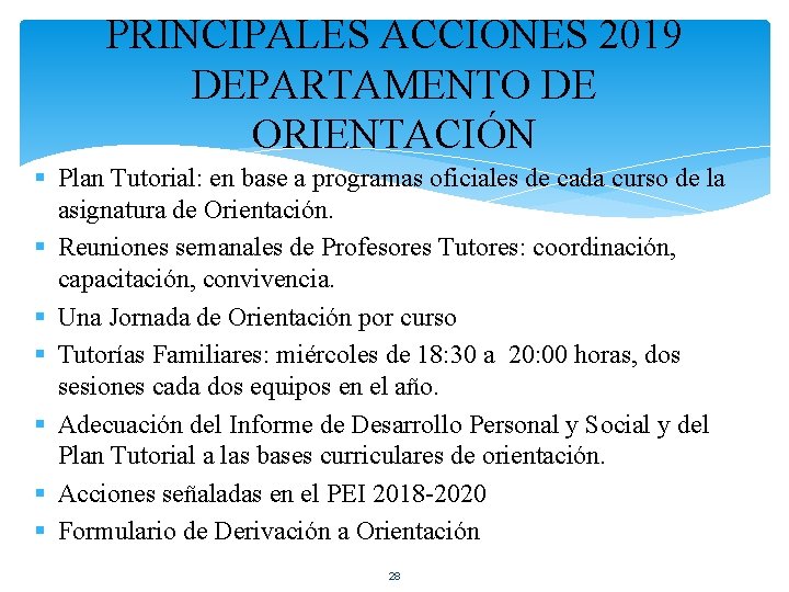 PRINCIPALES ACCIONES 2019 DEPARTAMENTO DE ORIENTACIÓN § Plan Tutorial: en base a programas oficiales