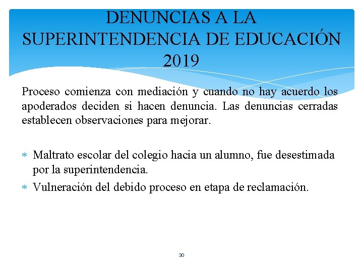 DENUNCIAS A LA SUPERINTENDENCIA DE EDUCACIÓN 2019 Proceso comienza con mediación y cuando no