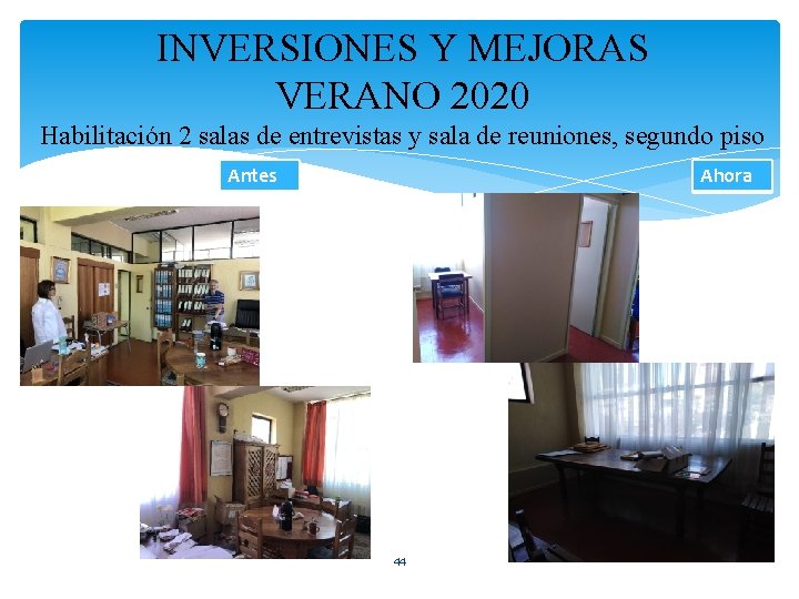INVERSIONES Y MEJORAS VERANO 2020 Habilitación 2 salas de entrevistas y sala de reuniones,