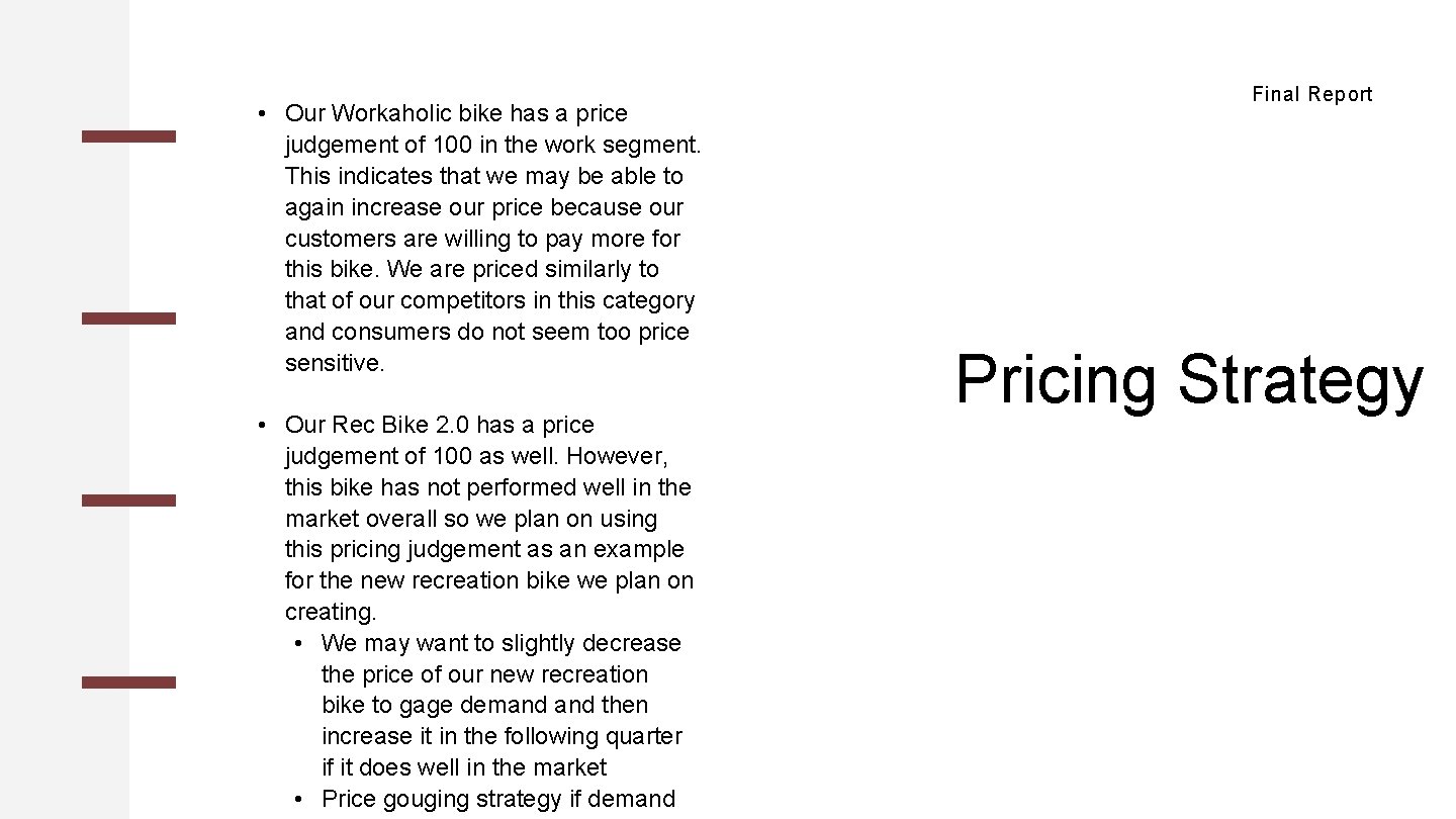  • Our Workaholic bike has a price judgement of 100 in the work