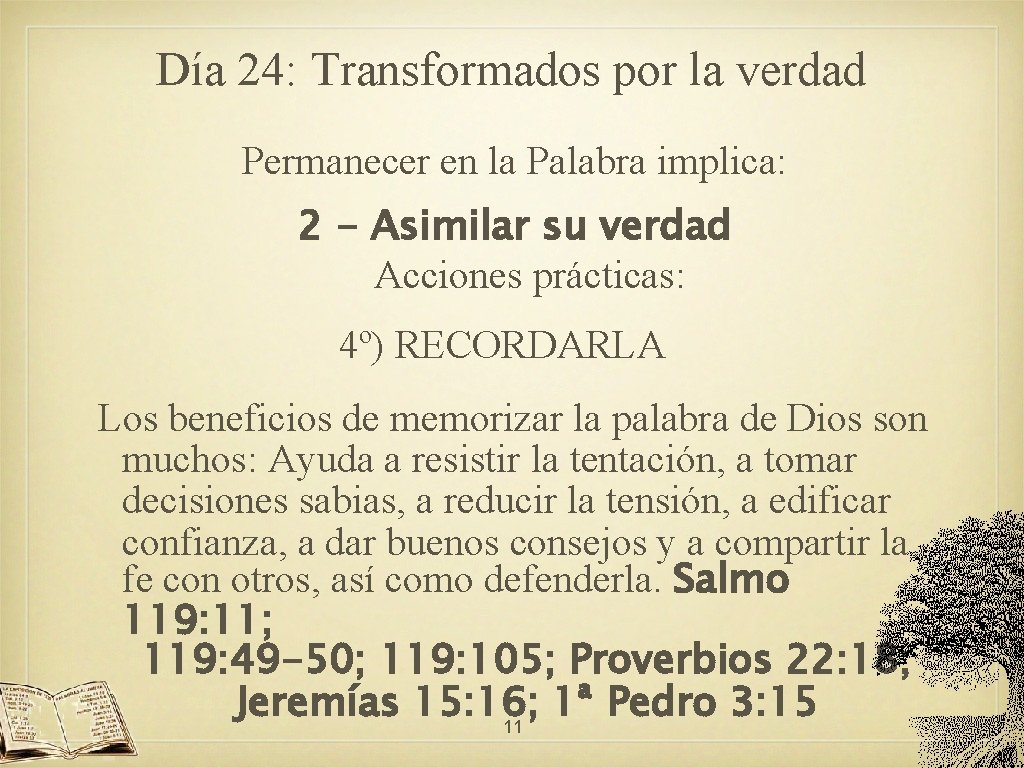 Día 24: Transformados por la verdad Permanecer en la Palabra implica: 2 - Asimilar